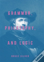 Capa do artigo Grammar, Philosophy, And Logic