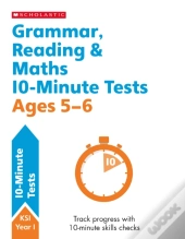 Grammar, Reading & Maths 10-Minute Tests Ages 5-6