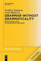 Grammar Without Grammaticality