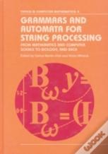 Grammars And Automata For String Processing