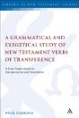 Grammatical And Exegetical Study Of New Testament Verbs Of Transference - Preview