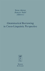 Grammatical Borrowing In Cross-Linguistic Perspective - Preview