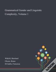 Grammatical Gender And Linguistic Complexity, Volume 1