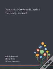 Grammatical Gender And Linguistic Complexity, Volume 2