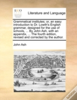 Capa do artigo Grammatical Institutes; Or, An Easy Intr