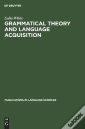 Grammatical Theory And Language Acquisition