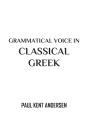 Grammatical Voice In Classical Greek - Preview