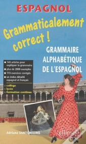 Grammaticalement Correct ! Grammaire Alphabétique De L'Espagnol