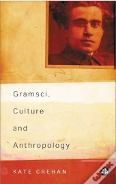 Gramsci, Culture And Anthropology