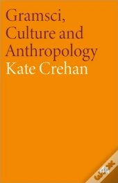 Gramsci, Culture And Anthropology