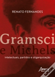 Capa do artigo Gramsci E Michels: Intelectuais, Partidos E Oligarquização