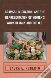 Gramsci, Migration, And The Representation Of Women'S Work In Italy And The U.S.