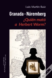 Capa do artigo Granada-Núremberg ¿Quién Mató A Herbert Worm?