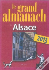 Grand Almanach De L'Alsace 2013