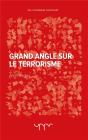 Grand Angle Sur Le Terrorisme - Preview
