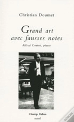 Capa do artigo Grand Art Avec Fausses Notes ; Alfred Cortot, Piano
