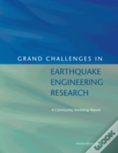 Grand Challenges In Earthquake Engineering Research
