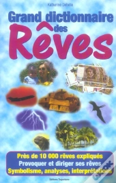 Grand Dictionnaire Des Reves ; 10 000 Expliques
