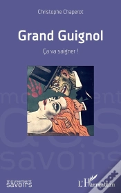 Capa do artigo Grand Guignol : Ça Va Saigner !