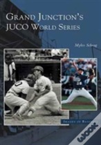Grand Junction'S Juco World Series