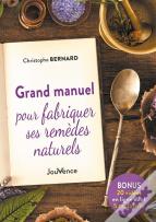 Grand Manuel Pour Fabriquer Ses Remedes Naturels