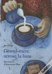 Grand-Mère Arrose La Lune
