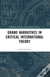 Grand Narratives In Critical International Theory