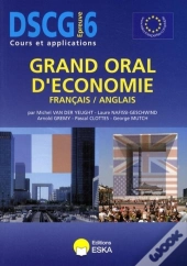 Grand Oral D'Économie Français-Anglais ; Dscg Épreuve 6 ; Cours Et Application