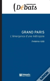 Grand Paris ; L'Émergence D'Une Métropole