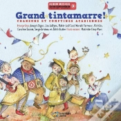 Capa do artigo Grand Tintamarre ! : Chansons Et Comptines Acadiennes