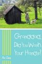 Granddad, Did You Wash Your Hands? - Preview