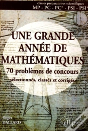 Capa do artigo Grande Année De Mathématiques (Une) - 70 Pbs De Concours Sélectionnés, Classés Et Corrigés - Mp-Pc-Pc*-Psi-Psi*
