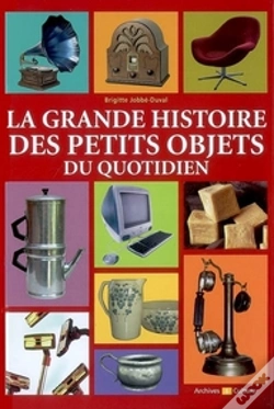 Capa do artigo Grande Histoire Des Petits Objets Du ...