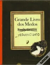 Grande Livro dos Medos do Pequeno Rato