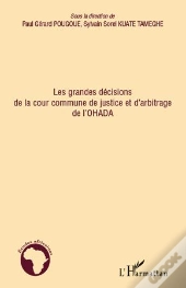 Grandes Décisions De La Cour Commune De Justice Et D'Arbitrage De L'Ohada