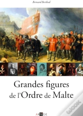 Grandes Figures De L'Ordre De Malte