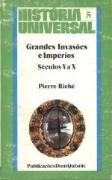 Grandes Invasões e Impérios - Séculos V a X