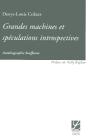 Grandes Machines Et Speculations Introspectives ; Autobiographie Bouffone - Preview