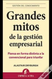 Grandes Mitos De La Gestion Empresarial 
