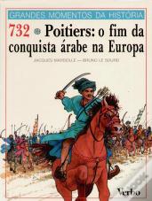 Grandes Momentos da História - 732 - Poitiers: Fim da Conquista Árabe na Europa