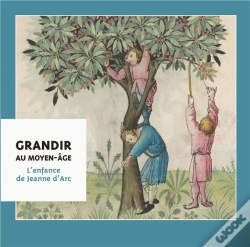 Capa do artigo Grandir Au Moyen-Age ; L'Enfance De Jeanne D'Arc