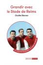 Grandir Avec Le Stade De Reims - Preview