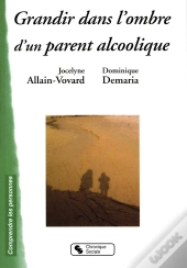 Grandir Dans L'Ombre D'Un Parent Alcoolique