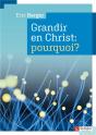 Grandir En Christ: Pourquoi? - Preview