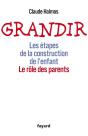 Grandir ; Les Étapes De La Construction De L'Enfant ; Le Rôle Des Parents - Preview