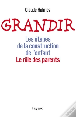 Capa do artigo Grandir ; Les Étapes De La Construction De L'Enfant ; Le Rôle Des Parents