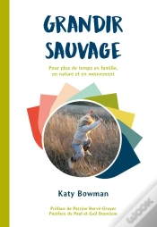 Capa do artigo Grandir Sauvage : Pour Plus De Temps En Famille,