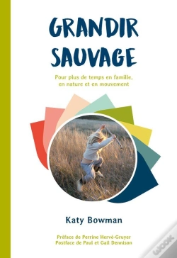 Capa do artigo Grandir Sauvage : Pour Plus De Temps En Famille,