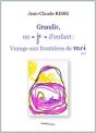 Grandir, Un Je D'Enfant : Voyage Aux Frontieres De Moi - Preview