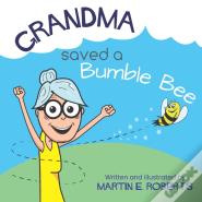 Grandma Saved A Bumble Bee